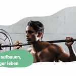 Kraft aufbauen, länger leben: Warum Muskeltraining ein Schlüssel für gesundes Altern ist