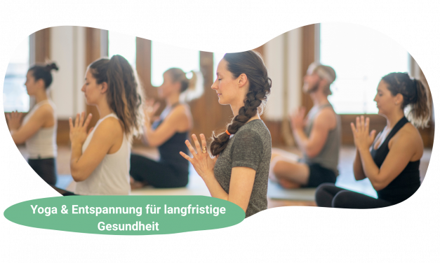 Wie können Autogenes Training Yoga, Meditation und Co. deine Langlebigkeit fördern?