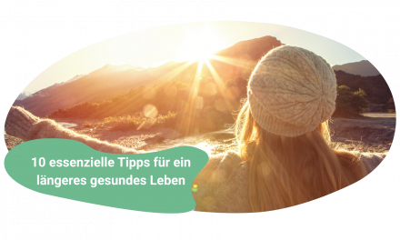 10 essenzielle Tipps für ein längeres gesundes Leben