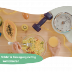 Gesundes Leben beginnt heute: Ernährung, Schlaf & Bewegung richtig kombinieren