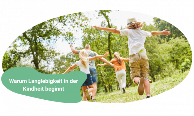 Warum Langlebigkeit schon in der Kindheit anfängt